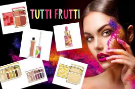 Too Faced - Η νέα Tutti Frutti συλλογή - LadiesWorld.gr